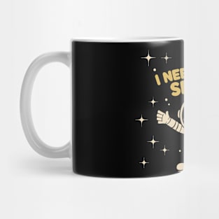 I Need More Space Mug